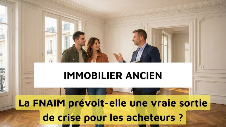 Marché immobilier ancien : la FNAIM alerte sur une reprise fragile